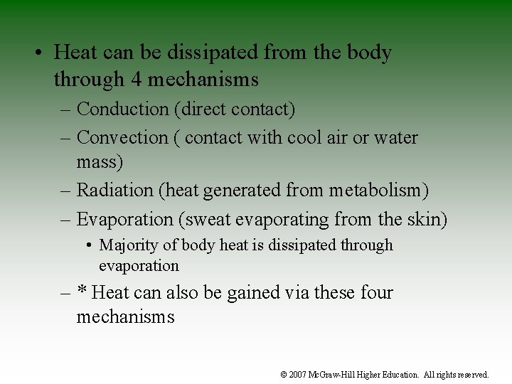 • Heat can be dissipated from the body through 4 mechanisms – Conduction