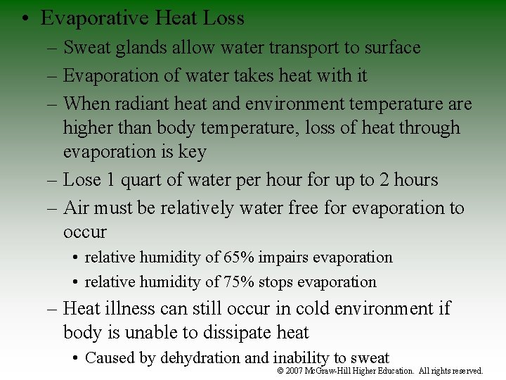  • Evaporative Heat Loss – Sweat glands allow water transport to surface –