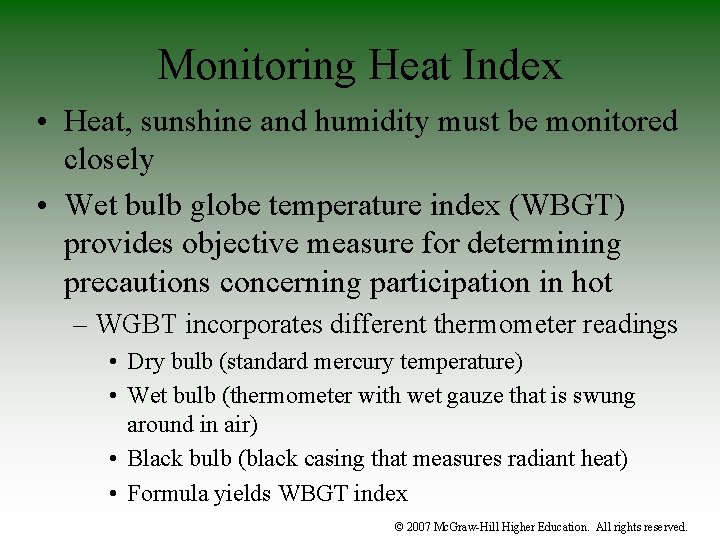 Monitoring Heat Index • Heat, sunshine and humidity must be monitored closely • Wet
