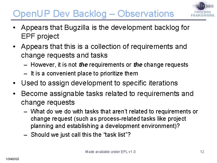 Open. UP Dev Backlog – Observations • Appears that Bugzilla is the development backlog Open. UP Dev Backlog – Observations • Appears that Bugzilla is the development backlog