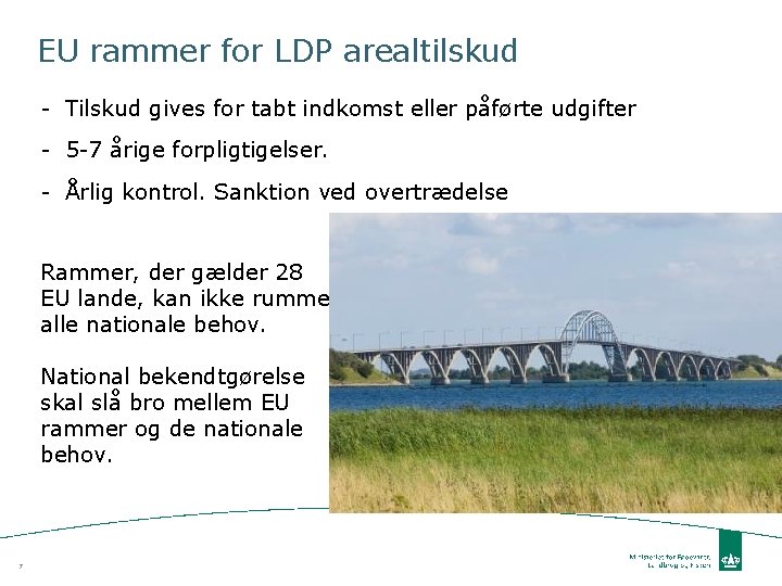 EU rammer for LDP arealtilskud - Tilskud gives for tabt indkomst eller påførte udgifter