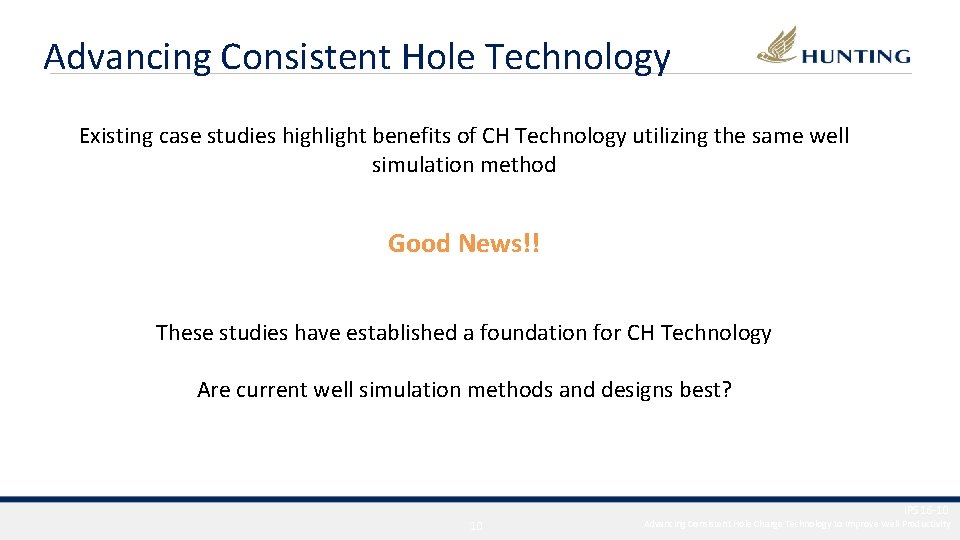 Advancing Consistent Hole Technology Existing case studies highlight benefits of CH Technology utilizing the