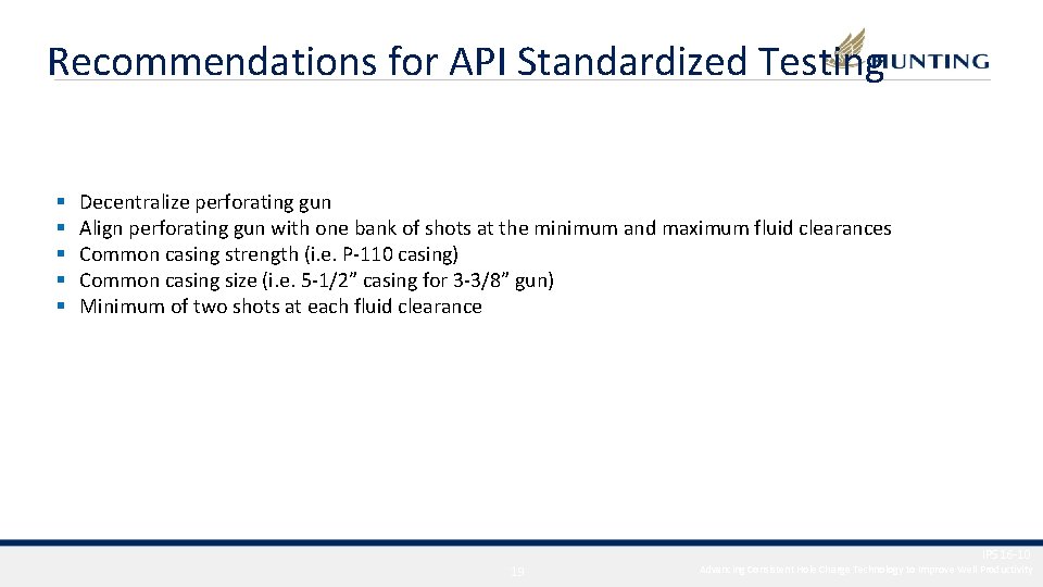 Recommendations for API Standardized Testing § § § Decentralize perforating gun Align perforating gun