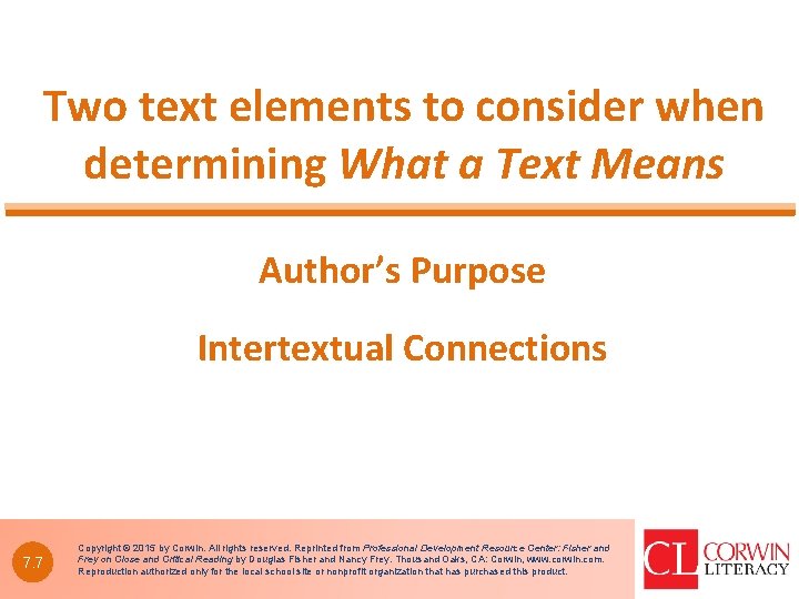 Two text elements to consider when determining What a Text Means Author’s Purpose Intertextual