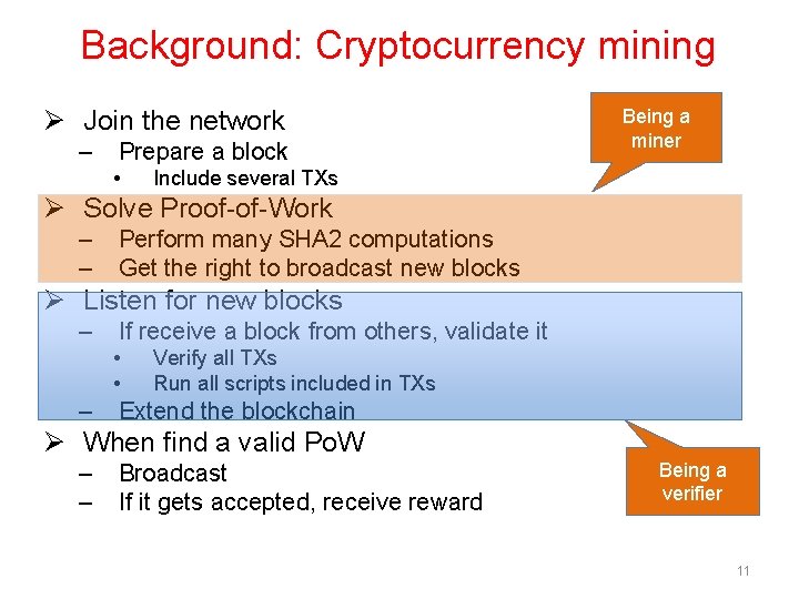 Background: Cryptocurrency mining Ø Join the network – Prepare a block • Being a