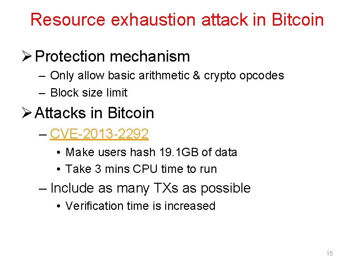 Resource exhaustion attack in Bitcoin Ø Protection mechanism – Only allow basic arithmetic &