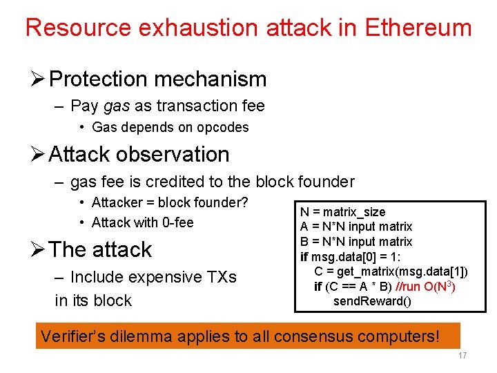 Resource exhaustion attack in Ethereum Ø Protection mechanism – Pay gas as transaction fee