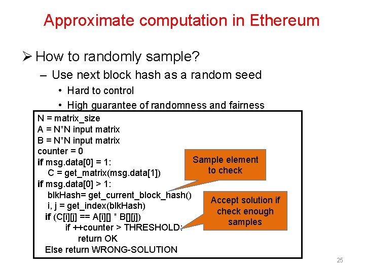 Approximate computation in Ethereum Ø How to randomly sample? – Use next block hash