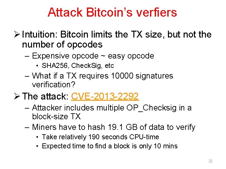 Attack Bitcoin’s verfiers Ø Intuition: Bitcoin limits the TX size, but not the number