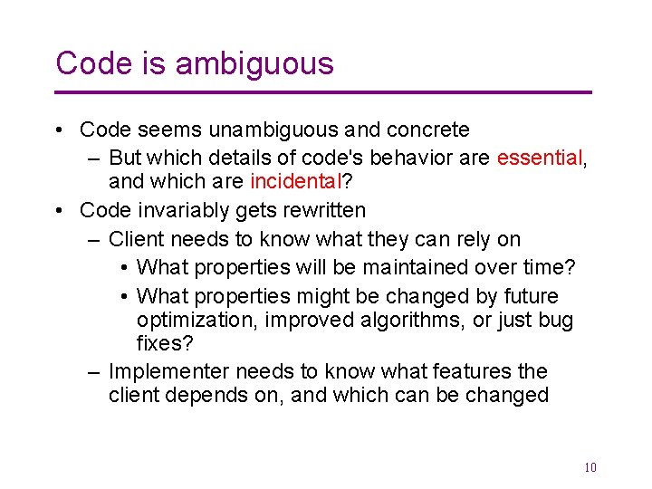 Code is ambiguous • Code seems unambiguous and concrete – But which details of