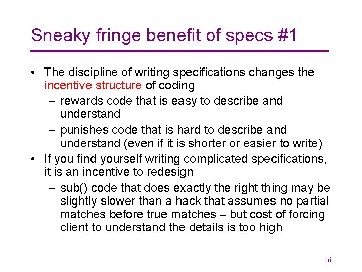 Sneaky fringe benefit of specs #1 • The discipline of writing specifications changes the