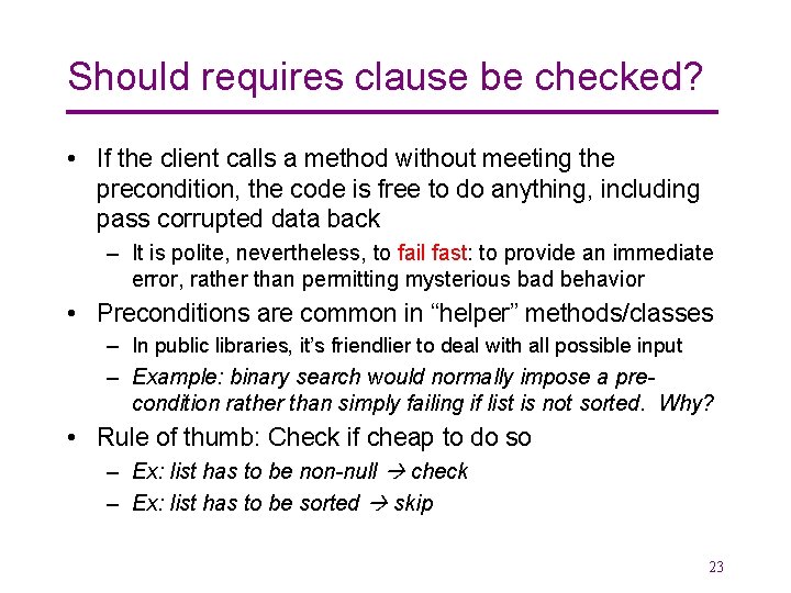 Should requires clause be checked? • If the client calls a method without meeting