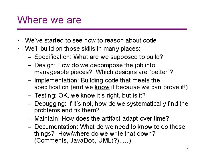 Where we are • We’ve started to see how to reason about code •