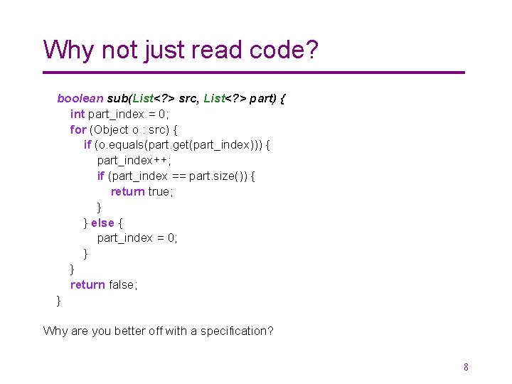 Why not just read code? boolean sub(List<? > src, List<? > part) { int