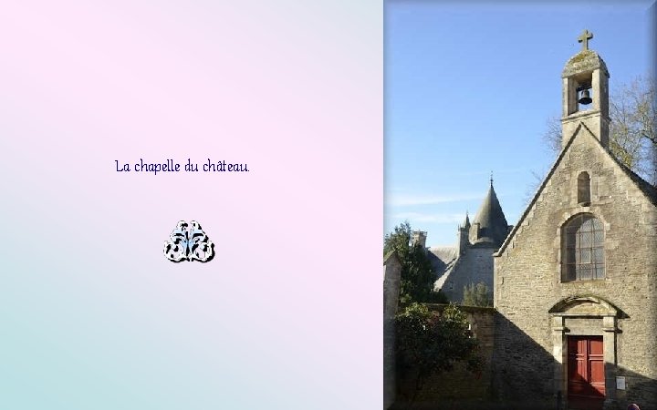 La chapelle du château. 