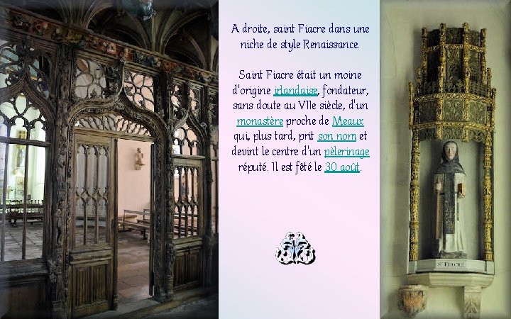 A droite, saint Fiacre dans une niche de style Renaissance. Saint Fiacre était un