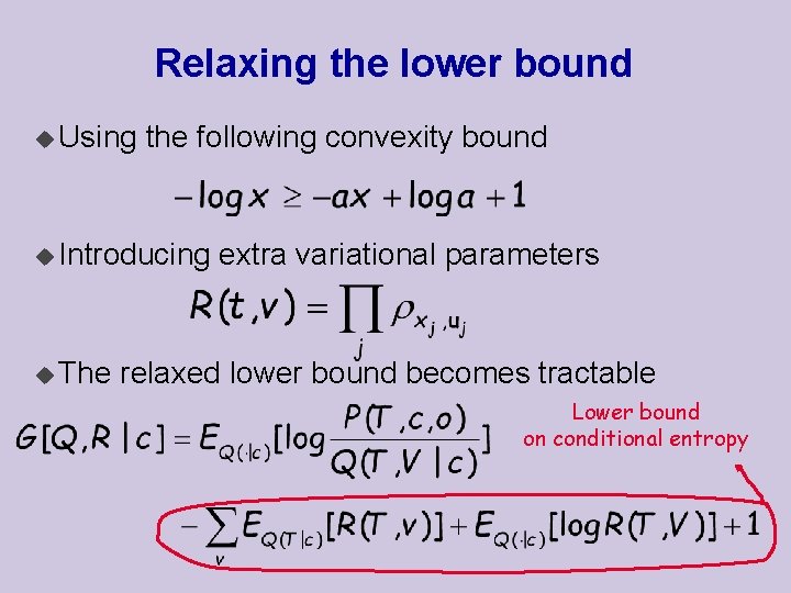 Relaxing the lower bound u Using the following convexity bound u Introducing u The