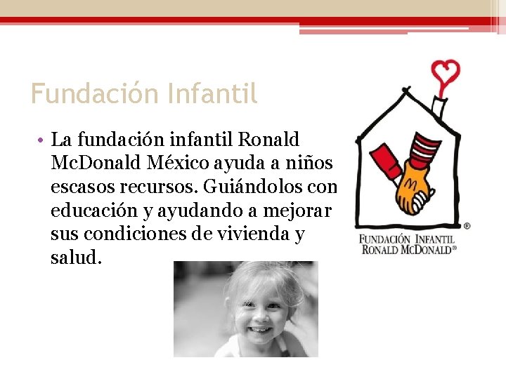 Fundación Infantil • La fundación infantil Ronald Mc. Donald México ayuda a niños de