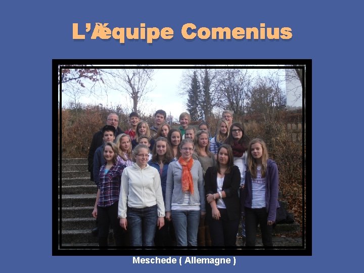 L’ équipe Comenius Meschede ( Allemagne ) 