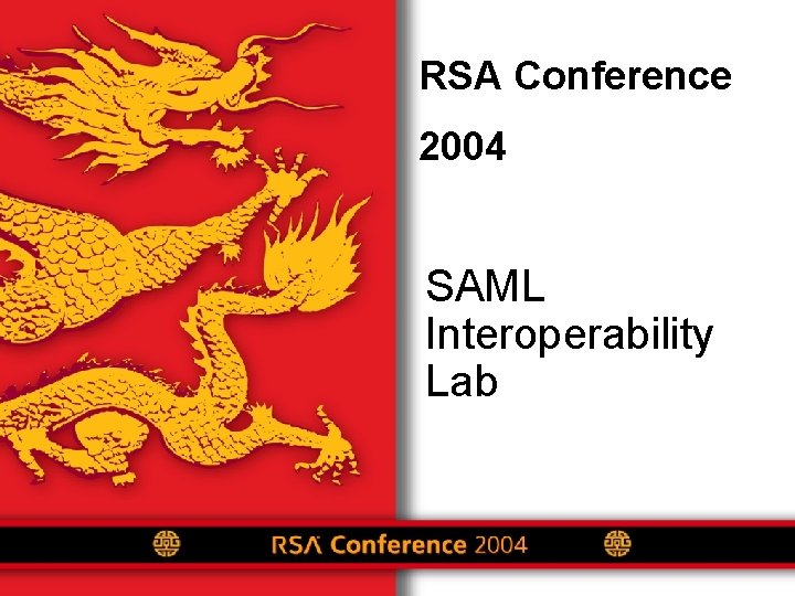 RSA Conference 2004 SAML Interoperability Lab 