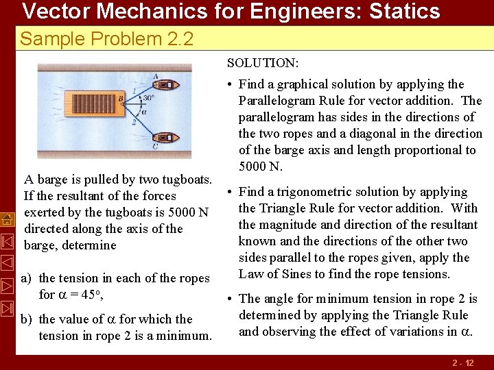 Vector Mechanics for Engineers: Statics Sample Problem 2. 2 SOLUTION: A barge is pulled