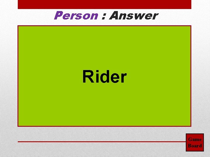 Person : Answer Rider Game Board 