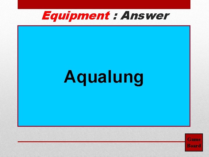 Equipment : Answer Aqualung Game Board 