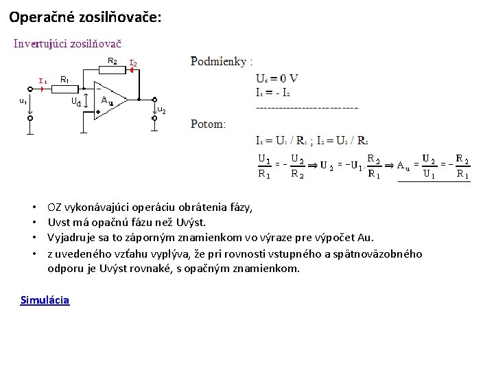 Operačné zosilňovače: • • OZ vykonávajúci operáciu obrátenia fázy, Uvst má opačnú fázu než