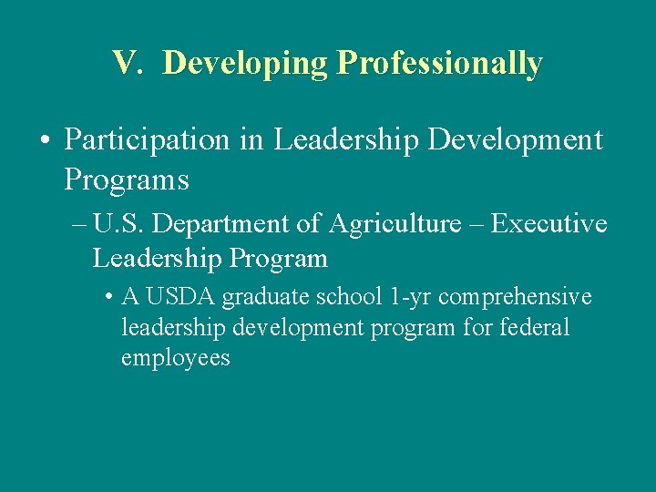 V. Developing Professionally • Participation in Leadership Development Programs – U. S. Department of