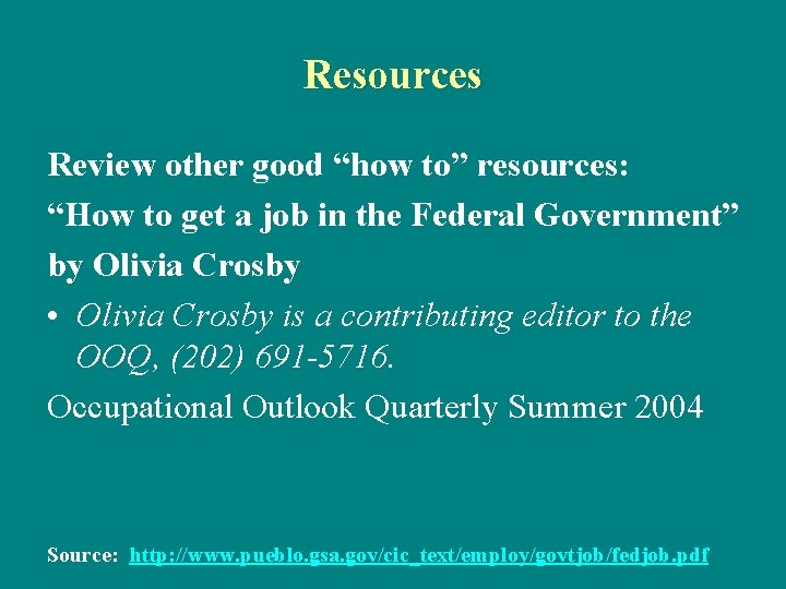 Resources Review other good “how to” resources: “How to get a job in the