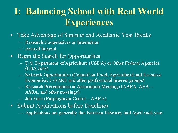 I: Balancing School with Real World Experiences • Take Advantage of Summer and Academic