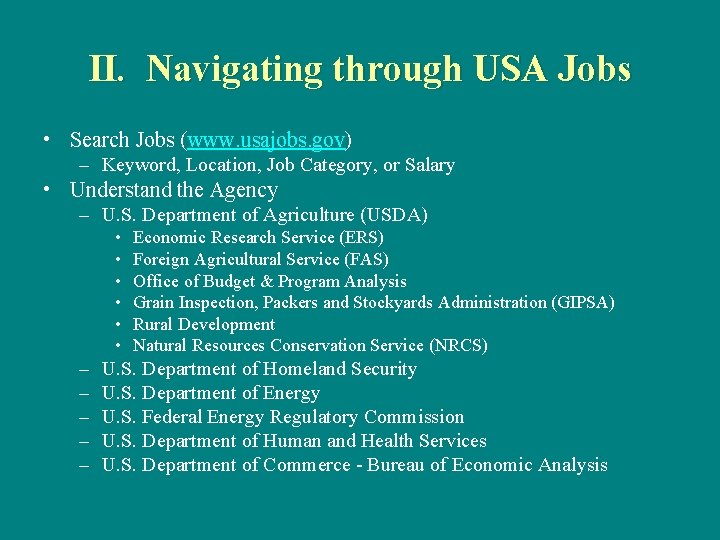 II. Navigating through USA Jobs • Search Jobs (www. usajobs. gov) – Keyword, Location,