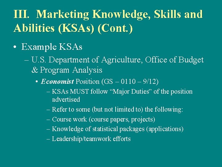 III. Marketing Knowledge, Skills and Abilities (KSAs) (Cont. ) • Example KSAs – U.