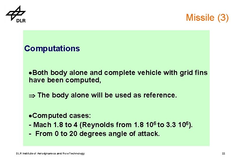 Missile (3) Computations ·Both body alone and complete vehicle with grid fins have been Missile (3) Computations ·Both body alone and complete vehicle with grid fins have been
