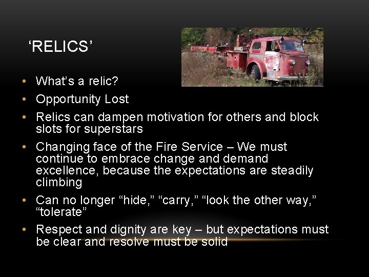 ‘RELICS’ • What’s a relic? • Opportunity Lost • Relics can dampen motivation for