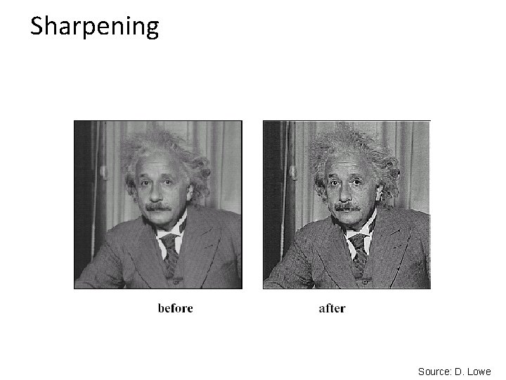 Sharpening Source: D. Lowe 