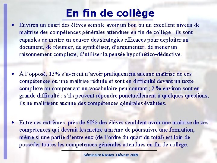 En fin de collège • Environ un quart des élèves semble avoir un bon