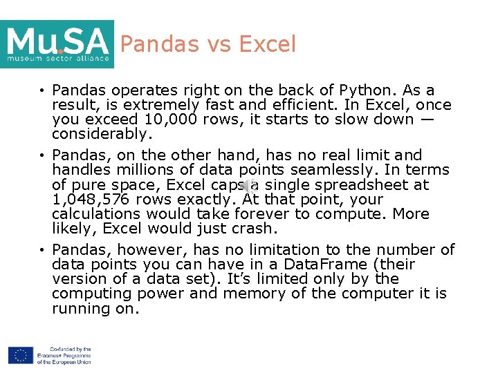 Pandas vs Excel • Pandas operates right on the back of Python. As a