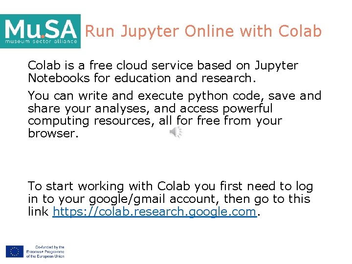 Run Jupyter Online with Colab is a free cloud service based on Jupyter Notebooks