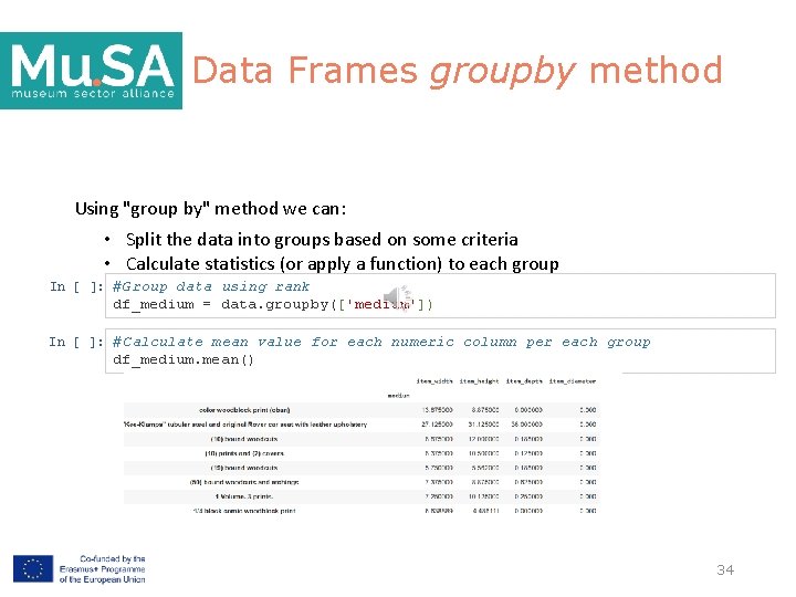Data Frames groupby method Using "group by" method we can: • Split the data