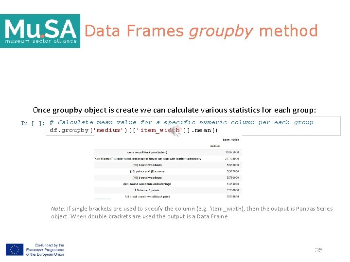 Data Frames groupby method Once groupby object is create we can calculate various statistics