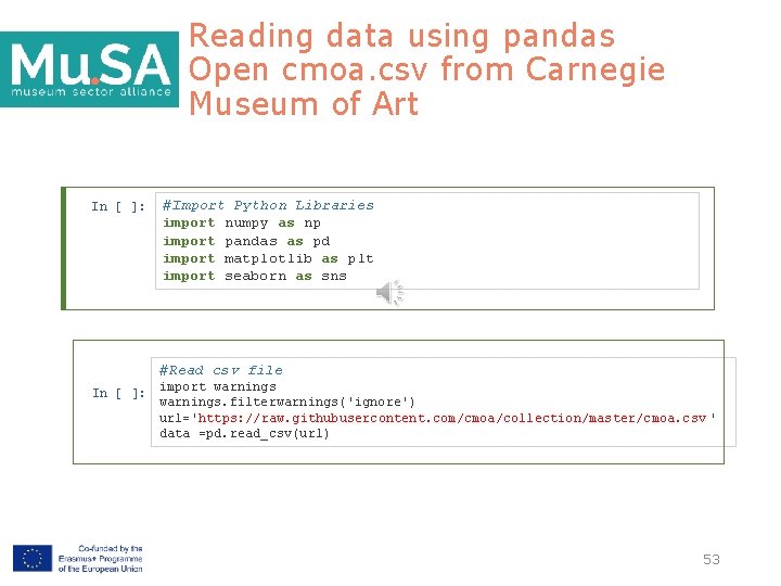 Reading data using pandas Open cmoa. csv from Carnegie Museum of Art In [