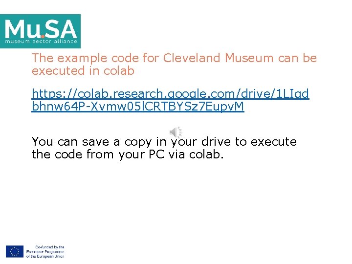 The example code for Cleveland Museum can be executed in colab https: //colab. research.