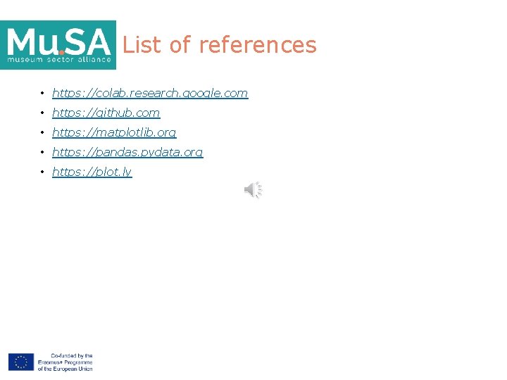 List of references • https: //colab. research. google. com • https: //github. com •
