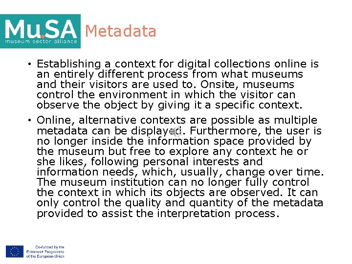 Metadata • Establishing a context for digital collections online is an entirely different process