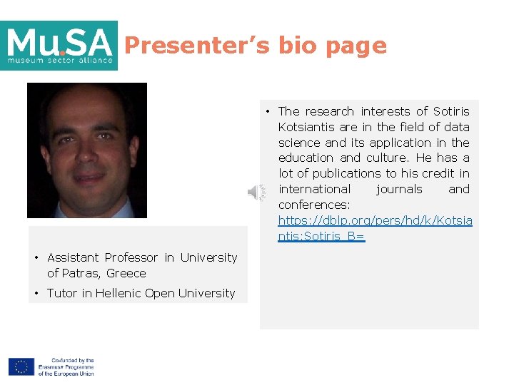 Presenter’s bio page • The research interests of Sotiris Kotsiantis are in the field