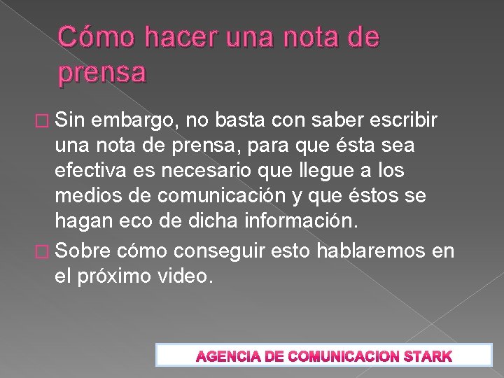 Cómo hacer una nota de prensa � Sin embargo, no basta con saber escribir