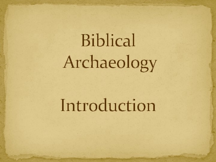Biblical Archaeology Introduction 