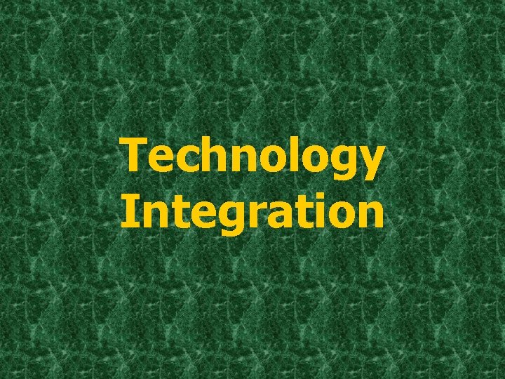 Technology Integration 