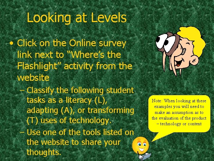 Looking at Levels • Click on the Online survey link next to “Where’s the